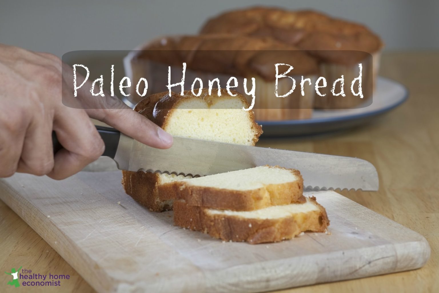 Paleo Honey Bread Recipe The Healthy Home Economist