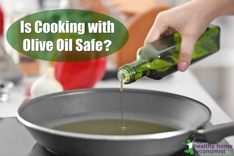 Cooking With Olive Oil Yay Or Nay Healthy Home Economist
