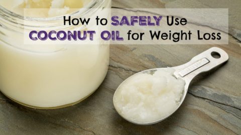 How to Properly and SAFELY Use Coconut Oil for Weight Loss