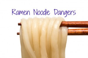 Health Dangers of Ramen Noodles (even Organic!) | Healthy Home