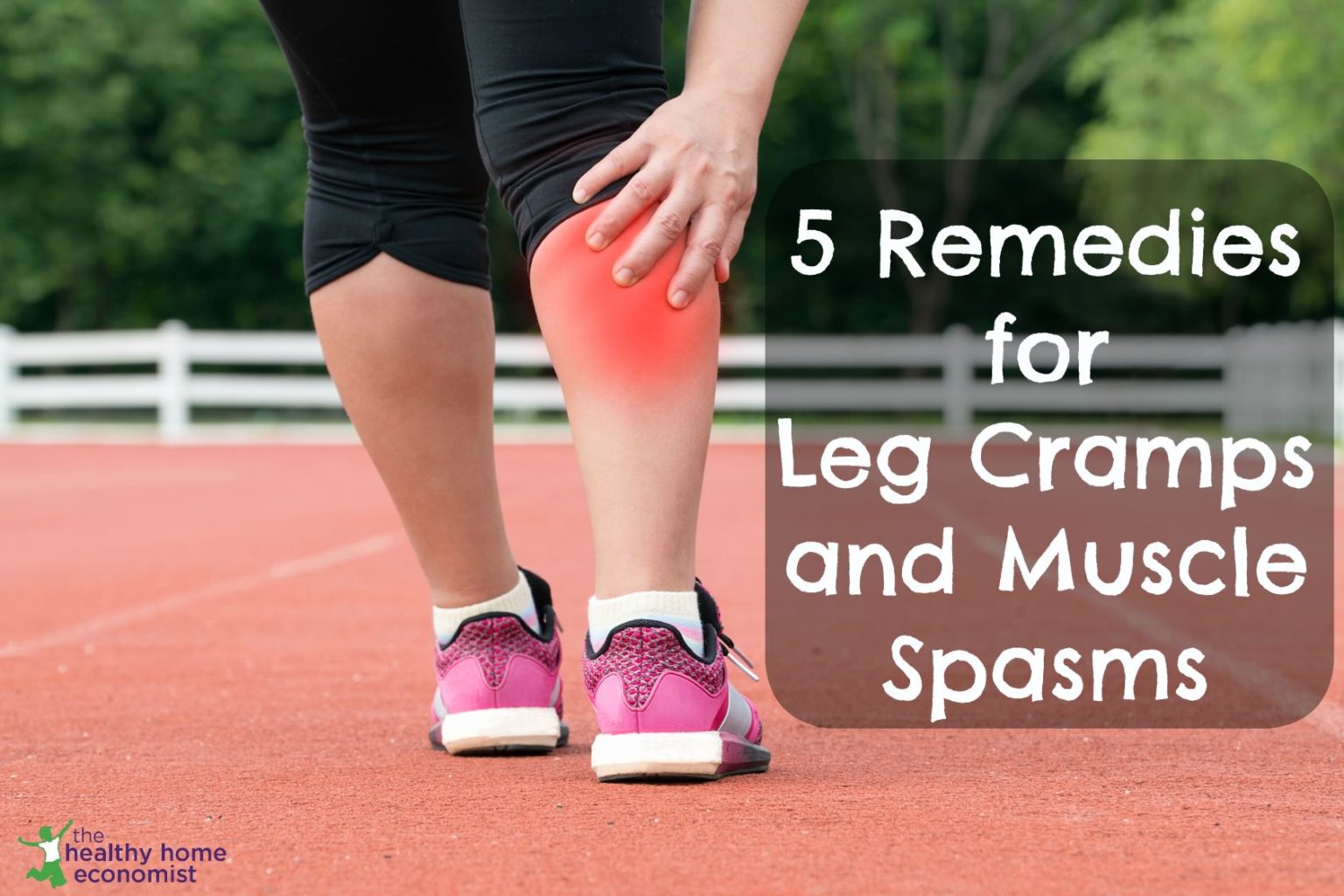 5 Natural Remedies for Painful Leg Cramps | Healthy Home Economist