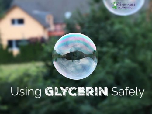 Glycerin. When it's Safe and When it's Toxic | Healthy Home Economist