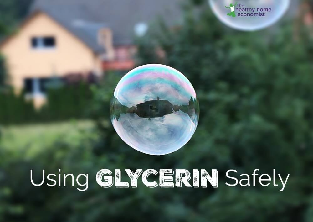 Glycerin When It S Safe And When It S Toxic Healthy Home Economist