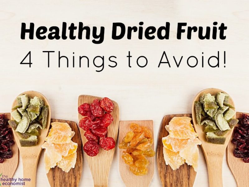Dried Fruit. Healthy If You Avoid These 4 Things