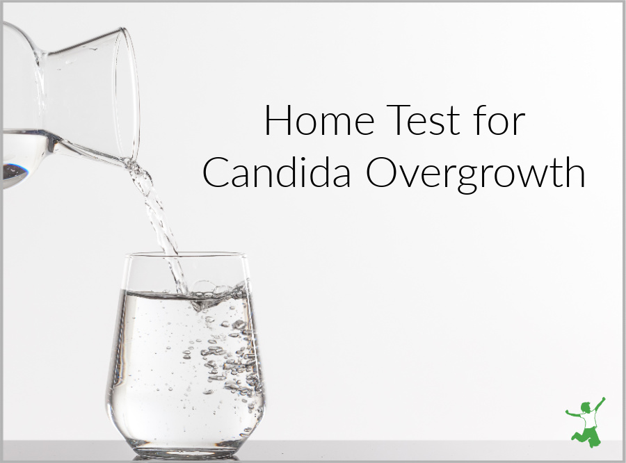 Home Test For Candida Overgrowth Healthy Home Economist